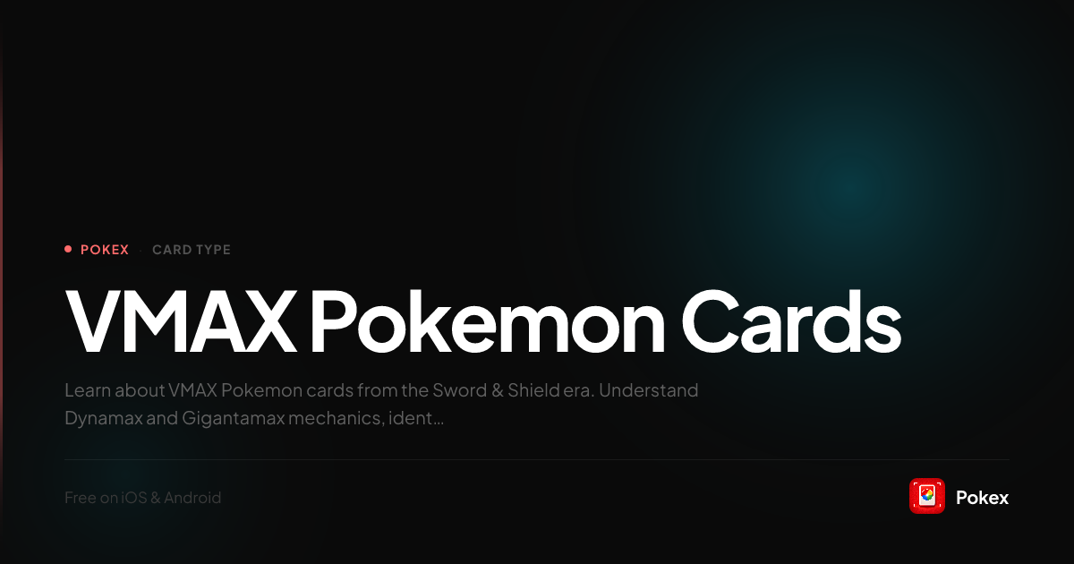 VMAX Pokemon Cards — Guide & Values | Pokex